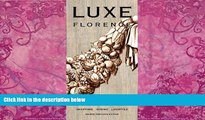 Books to Read  LUXE Florence (LUXE City Guides)  Full Ebooks Most Wanted
