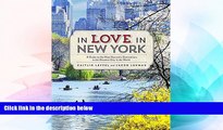 Must Have  In Love in New York: A Guide to the Most Romantic Destinations in the Greatest City in