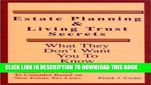 [PDF] FREE Estate Planning Living Trust Secrets : What They Don t Want You to Know [Download]