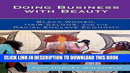 [PDF] FREE Doing Business With Beauty: Black Women, Hair Salons, and the Racial Enclave Economy