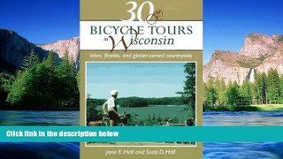 Full [PDF]  30 Bicycle Tours in Wisconsin: Lakes, Forests, and Glacier-Carved Countryside  READ