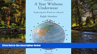 READ FULL  A Year Without Underwear: Exploring the World on a Bicycle  READ Ebook Online Audiobook