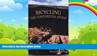 Big Deals  Bicycling the Continental Divide: Slice of Heaven, Taste of Hell  Full Ebooks Best Seller