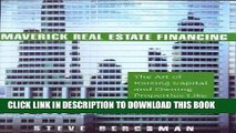[Free Read] Maverick Real Estate Financing: The Art of Raising Capital and Owning Properties Like