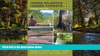 READ FULL  Hiking Atlanta s Hidden Forests: Intown and Out  Premium PDF Full Ebook