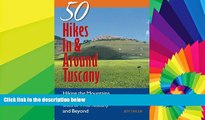 READ FULL  Explorer s Guide 50 Hikes In   Around Tuscany: Hiking the Mountains, Forests, Coast