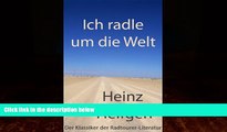Big Deals  Ich radle um die Welt: Der Klassiker der Radtourer-Literatur (German Edition)  Best