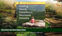 Full [PDF]  Hiking North Carolina s National Forests: 50 Can t-Miss Trail Adventures in the