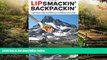 Must Have  Lipsmackin  Backpackin : Lightweight, Trail-Tested Recipes For Backcountry Trips