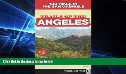 Must Have  Trails of the Angeles: 100 Hikes in the San Gabriels  READ Ebook Full Ebook