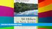 READ FULL  Explorer s Guide 50 Hikes in New Jersey: Walks, Hikes, and Backpacking Trips from the