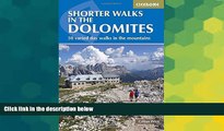 Must Have  Shorter Walks in the Dolomites (Cicerone Guide)  READ Ebook Full Ebook