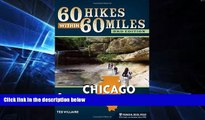 Must Have  60 Hikes Within 60 Miles: Chicago: Including Wisconsin and Northwest Indiana  Premium