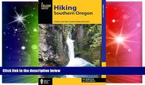 Must Have  Hiking Southern Oregon: A Guide to the Area s Greatest Hiking Adventures (Regional