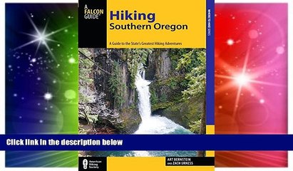 Must Have  Hiking Southern Oregon: A Guide to the Area s Greatest Hiking Adventures (Regional