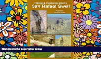 Must Have  Hiking   Exploring Utah s San Rafael Swell  READ Ebook Full Ebook