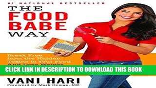 Read Now The Food Babe Way: Break Free from the Hidden Toxins in Your Food and Lose Weight, Look