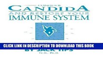 Read Now Conquer Candida and Restore Your Immune System: A Guide to the Naturopathic Science of