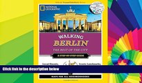Must Have  National Geographic Walking Berlin: The Best of the City (National Geographic Walking