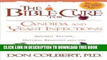 Read Now The Bible Cure for Candida and Yeast Infections: Ancient Truths, Natural Remedies and the