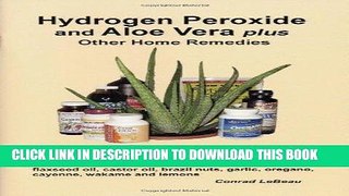 Read Now Hydrogen Peroxide and Aloe Vera Plus Other Home Remedies PDF Online