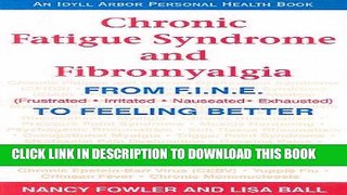 Read Now Chronic Fatigue Syndrome and Fibromyalgia: From F.I.N.E. (Frustrated, Irritated,