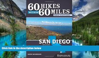 Must Have  60 Hikes Within 60 Miles: San Diego: Including North, South and East Counties  READ