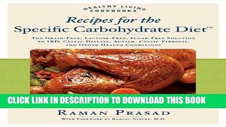 Read Now Recipes for the Specific Carbohydrate Diet: The Grain-Free, Lactose-Free, Sugar-Free