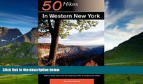 Big Deals  50 Hikes in Western New York: Walks and Day Hikes from the Cattaraugus Hills to the