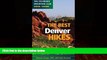 Big Deals  The Best Denver Hikes (Colorado Mountain Club Pack Guides)  Full Ebooks Best Seller