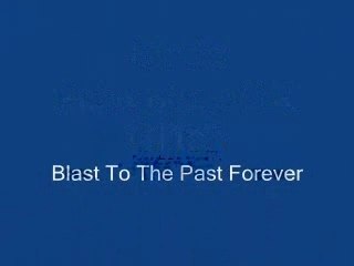 Blast-Past Forever