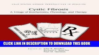 Read Now Cystic Fibrosis: A Trilogy of Biochemistry, Physiology, and Therapy (Subject Collection