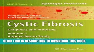 Read Now Cystic Fibrosis: Diagnosis and Protocols, Volume I: Approaches to Study and Correct CFTR