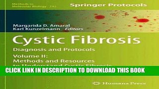 Read Now Cystic Fibrosis: Diagnosis and Protocols, Volume II: Methods and Resources to Understand