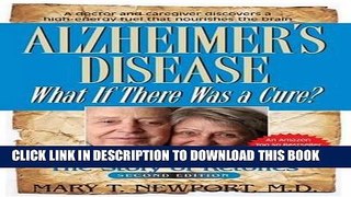 Read Now Alzheimer s Disease: What If There Was a Cure?: The Story of Ketones PDF Book