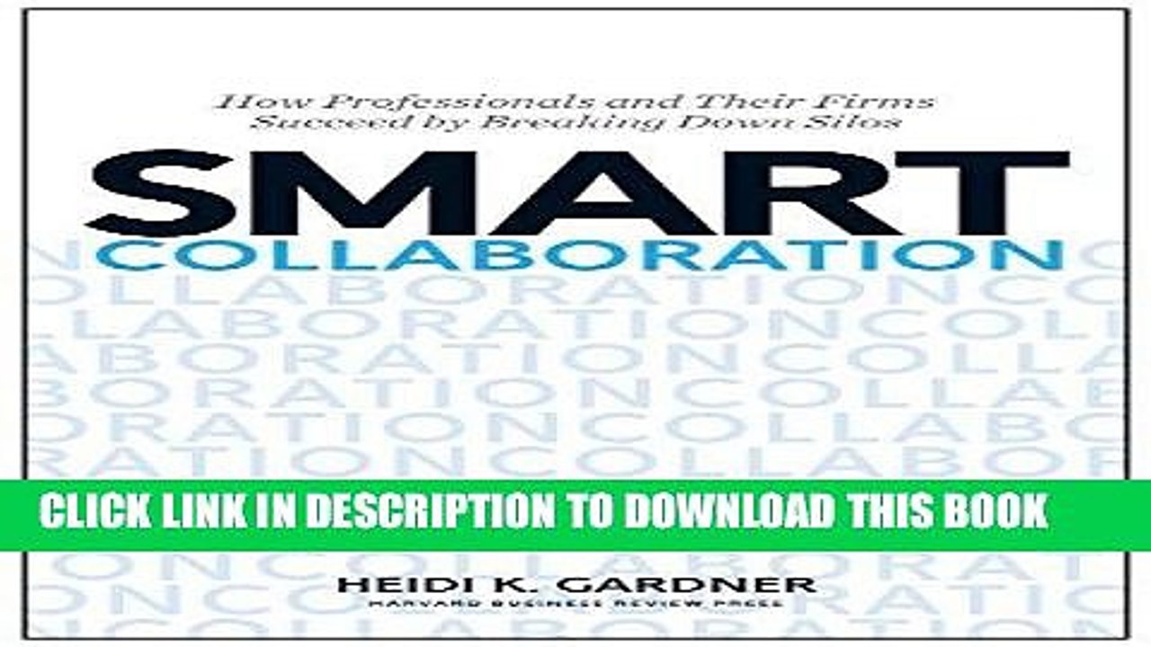 [PDF] Smart Collaboration: How Professionals and Their Firms Succeed by Breaking Down Silos Full