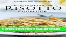 [PDF] The Ultimate Gourmet Risotto Cookbook - Learn How to Make Italian Risotto Rice: The Best