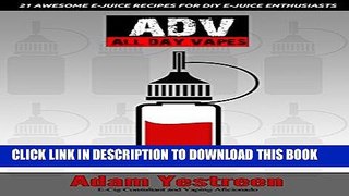 Read Now EJuice Recipes: All Day Vapes:  21 Awesome E-Juice Recipes For Your Electronic Cigarette,