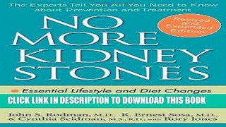 Read Now No More Kidney Stones: The Experts Tell You All You Need to Know about Prevention and