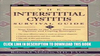 Read Now The Interstitial Cystitis Survival Guide: Your Guide to the Latest Treatment Options and