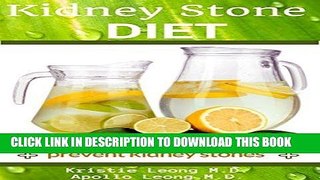 Read Now Kidney Stone Diet: Eat to Prevent Kidney Stones Download Book