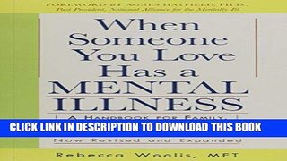 Read Now When Someone You Love Has a Mental Illness: A Handbook for Family, Friends, and