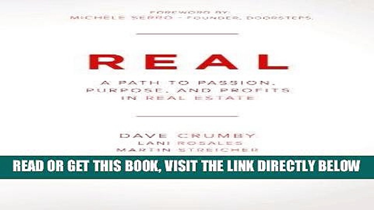 [BOOK] PDF Real: A Path to Passion, Purpose and Profits in Real Estate Collection BEST SELLER