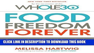 Read Now Food Freedom Forever: Letting Go of Bad Habits, Guilt, and Anxiety Around Food by the