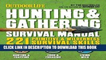 Read Now The Hunting   Gathering Survival Manual: 221 Primitive   Wilderness Survival Skills