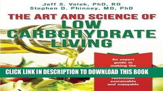 Read Now The Art and Science of Low Carbohydrate Living: An Expert Guide to Making the Life-Saving