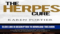 Read Now Herpes: Herpes Cure: A Complete Guide To The Medical And Herbal Treatments For The Herpes