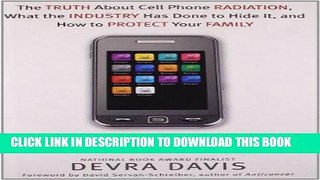 Read Now Disconnect: The Truth About Cell Phone Radiation, What the Industry HasDone to Hide It,