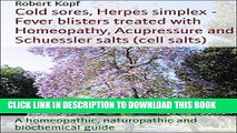 Read Now Cold sores, Herpes simplex - Fever blisters treated with Homeopathy, Acupressure and