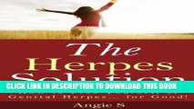 Read Now The Herpes Solution: How to Free Yourself of Genital Herpes... for Good! (Genital Herpes